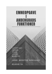 Redegørelse af andengradsfunktionen | Emneopgave