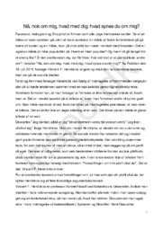 “Nå, nok om mig, hvad med dig; hvad synes du om mig?”